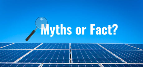 Common Myths About Going Solar Debunked